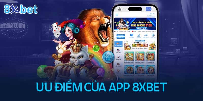 Vì sao nên cá cược trên App nhà cái 8XBet